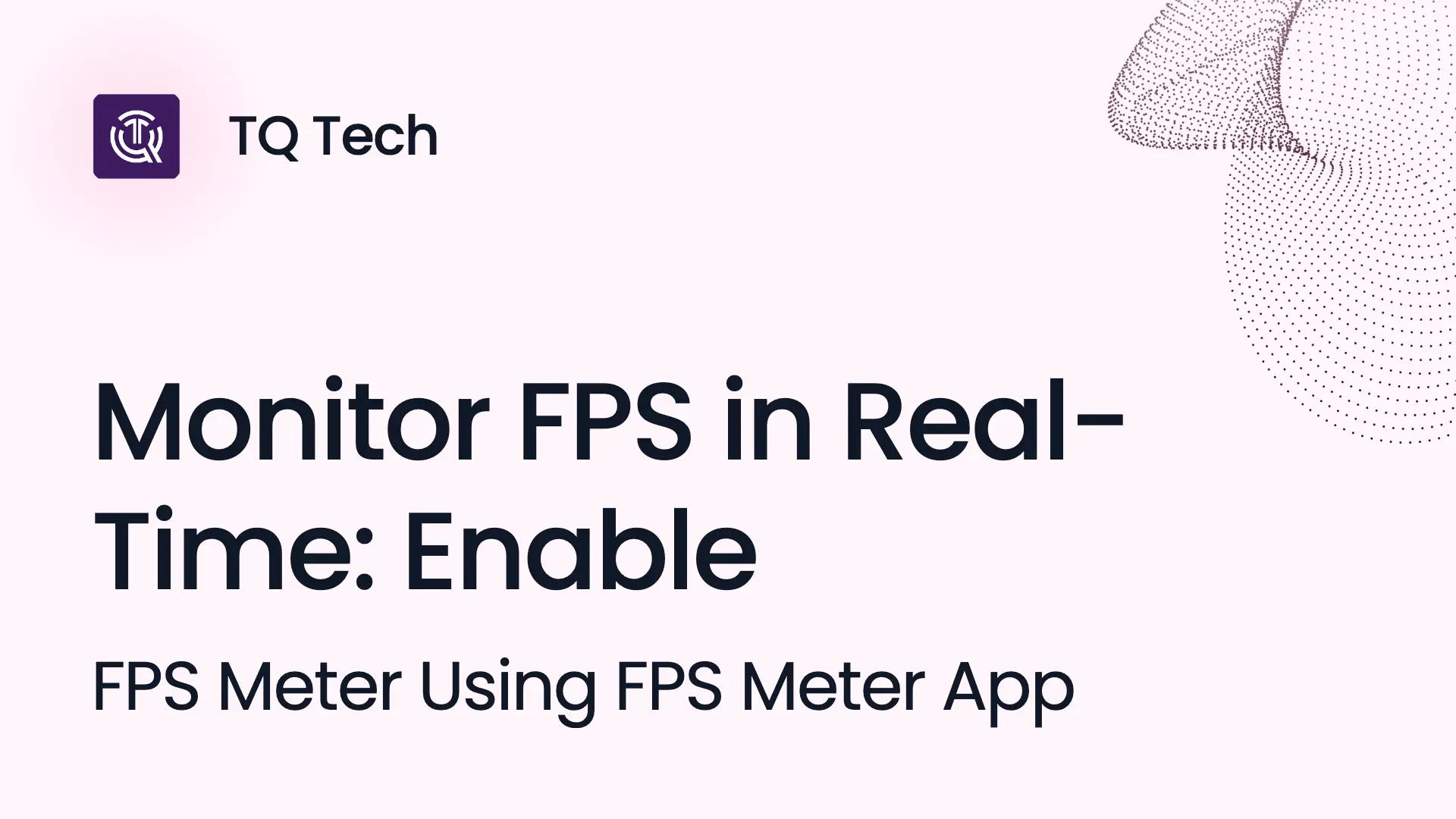 Monitor FPS in Real-Time: Enable FPS Meter Using 90 FPS GFX Tool