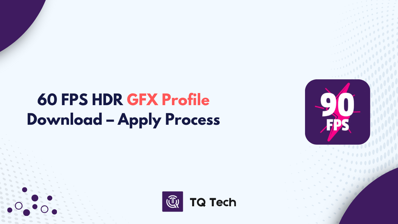 60 FPS HDR GFX Profile Download – Full Guide & Apply Process