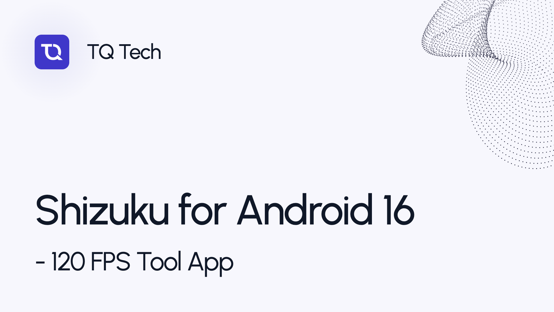 Shizuku for Android 16 – 120 FPS Tool App
