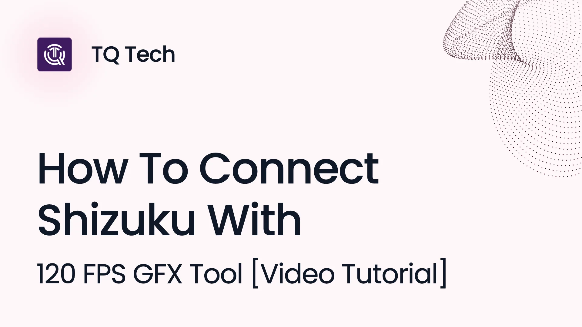 How To Connect Shizuku With 120 FPS GFX Tool [Video Tutorial]